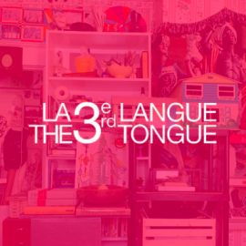 La Troisième Langue / The Third Tongue | VIRTUAL TOUR