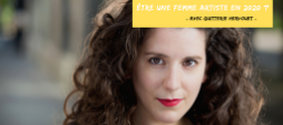 Être une femme, artiste, en 2020 ?