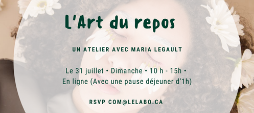 Atelier : « L’Art du repos », avec Maria Legault.